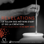 Révélations, Salon des Métiers d’Art et de la Création, 11-15 septembre 2013 – Grand Palais, Paris