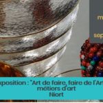 Art de faire, faire de l&rsquo;Art, Musée Bernard d&rsquo;Agesci à Niort, prolongée jusqu&rsquo;au 16 septembre 2018